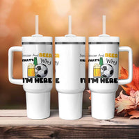 Soccer And Beer That Is Why I Am Here Tumbler With Handle Funny Drinking Lover