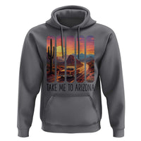 Arizona Desert Cactus Western Adventure Hoodie Take Me To AZ