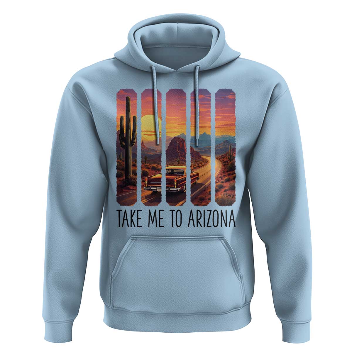 Arizona Desert Cactus Western Adventure Hoodie Take Me To AZ