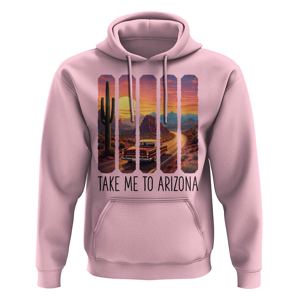 Arizona Desert Cactus Western Adventure Hoodie Take Me To AZ