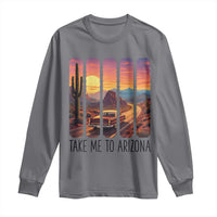Arizona Desert Cactus Western Adventure Long Sleeve Shirt Take Me To AZ