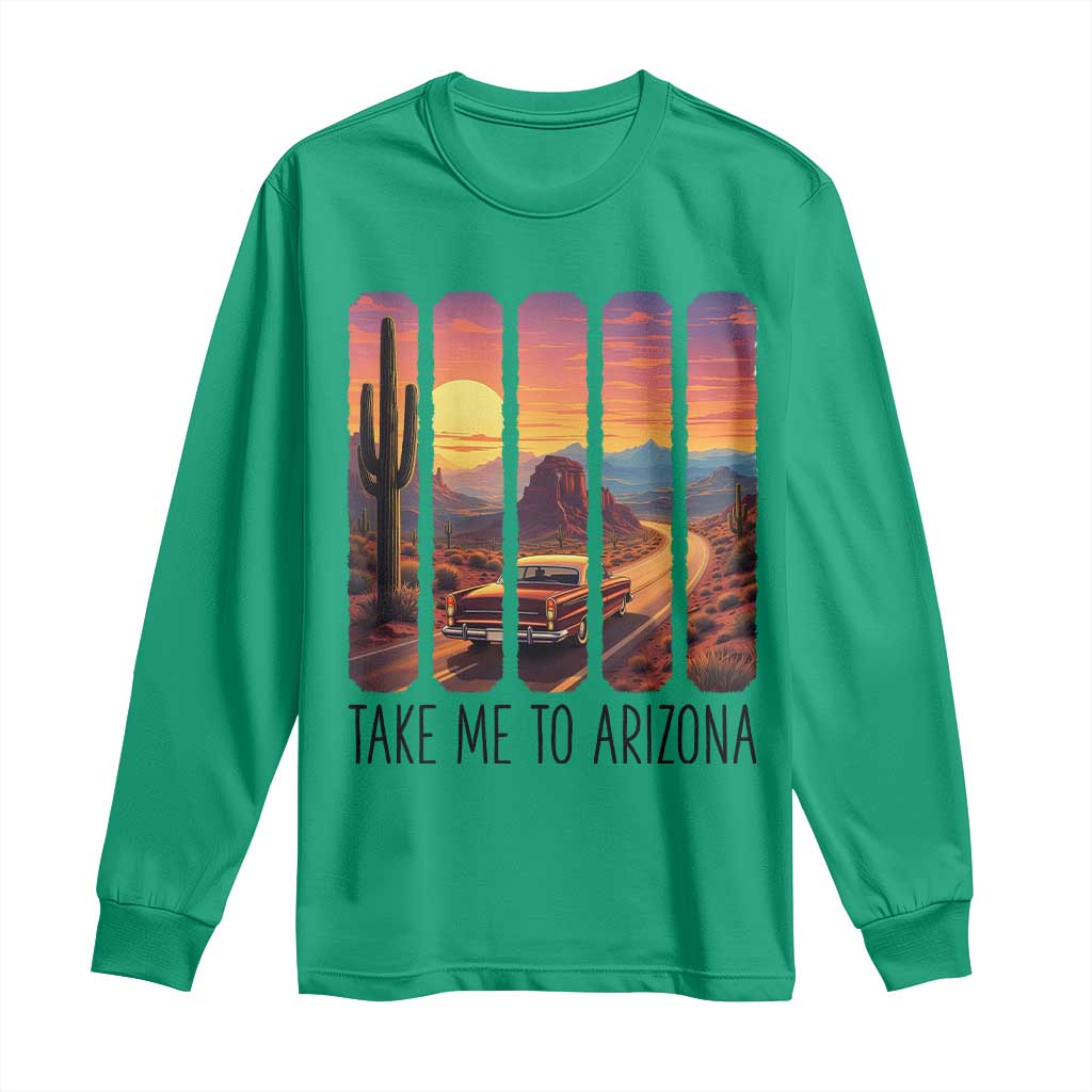 Arizona Desert Cactus Western Adventure Long Sleeve Shirt Take Me To AZ