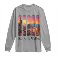 Arizona Desert Cactus Western Adventure Long Sleeve Shirt Take Me To AZ