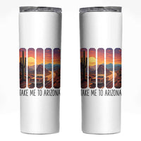 Arizona Desert Cactus Western Adventure Skinny Tumbler Take Me To AZ