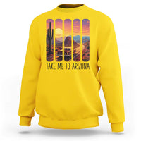 Arizona Desert Cactus Western Adventure Sweatshirt Take Me To AZ