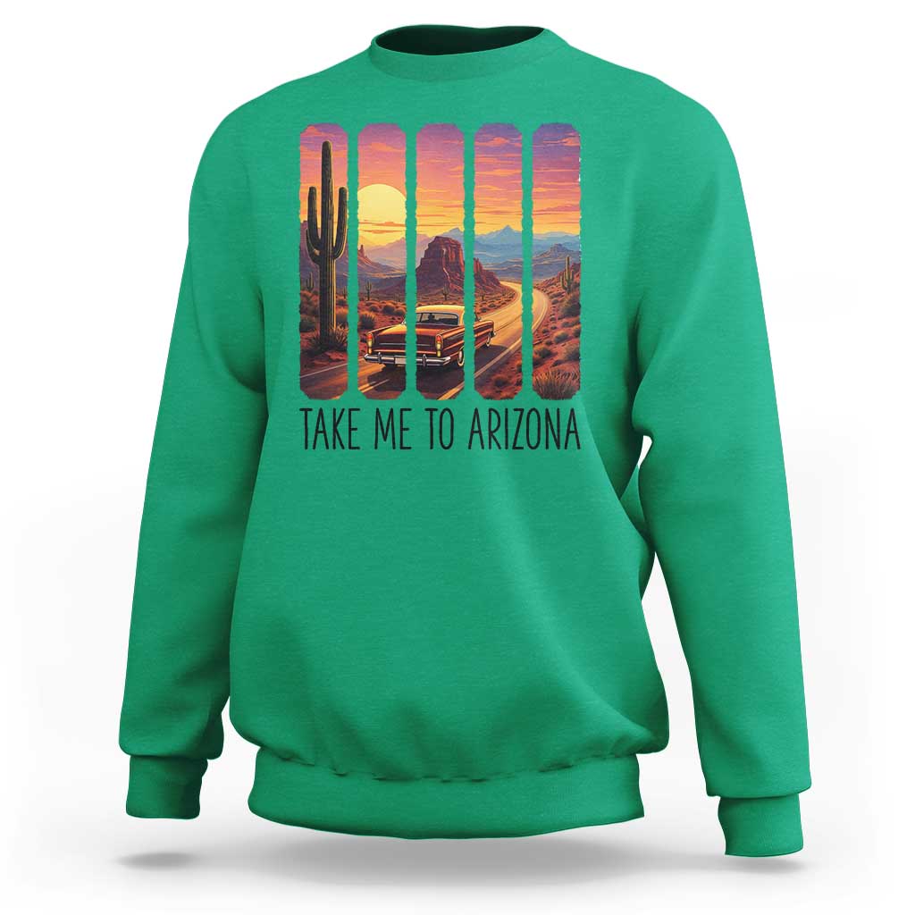 Arizona Desert Cactus Western Adventure Sweatshirt Take Me To AZ