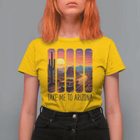 Arizona Desert Cactus Western Adventure T Shirt For Women Take Me To AZ