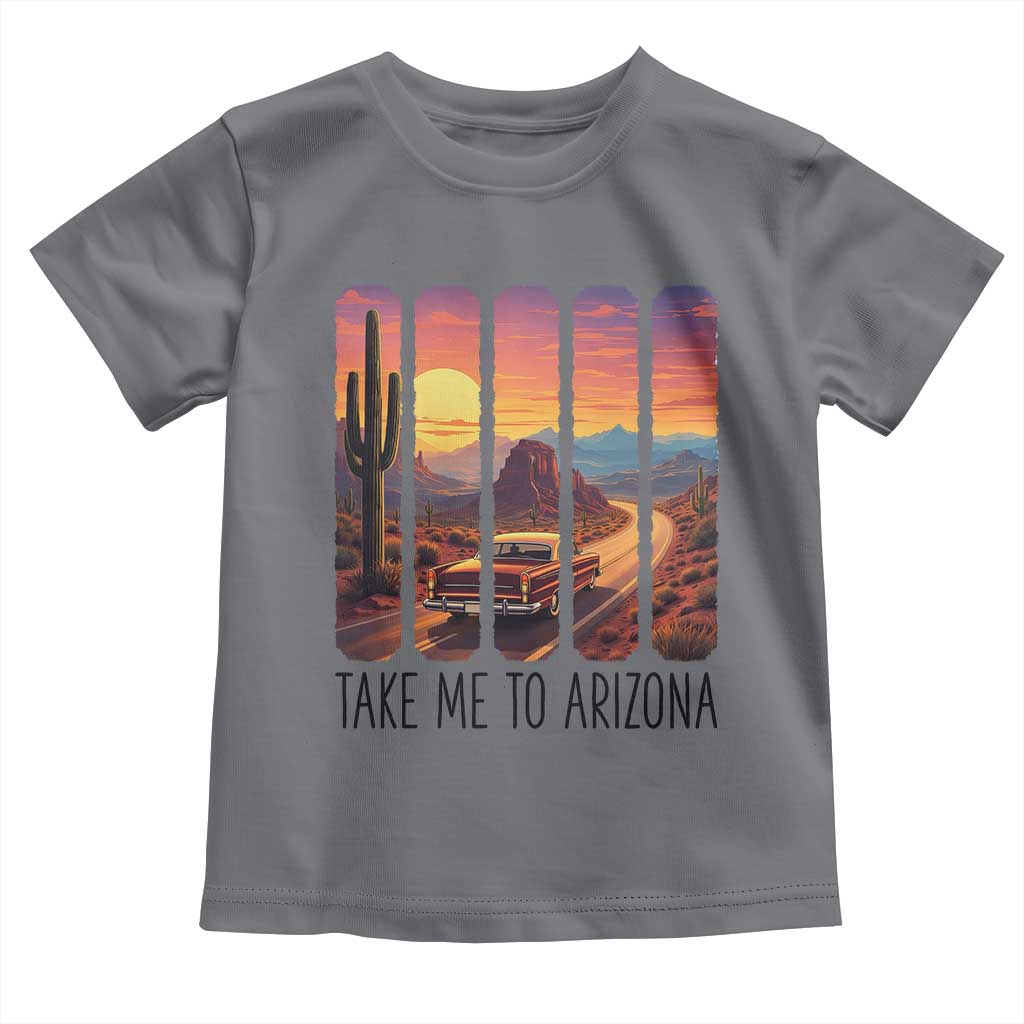 Arizona Desert Cactus Western Adventure Toddler T Shirt Take Me To AZ
