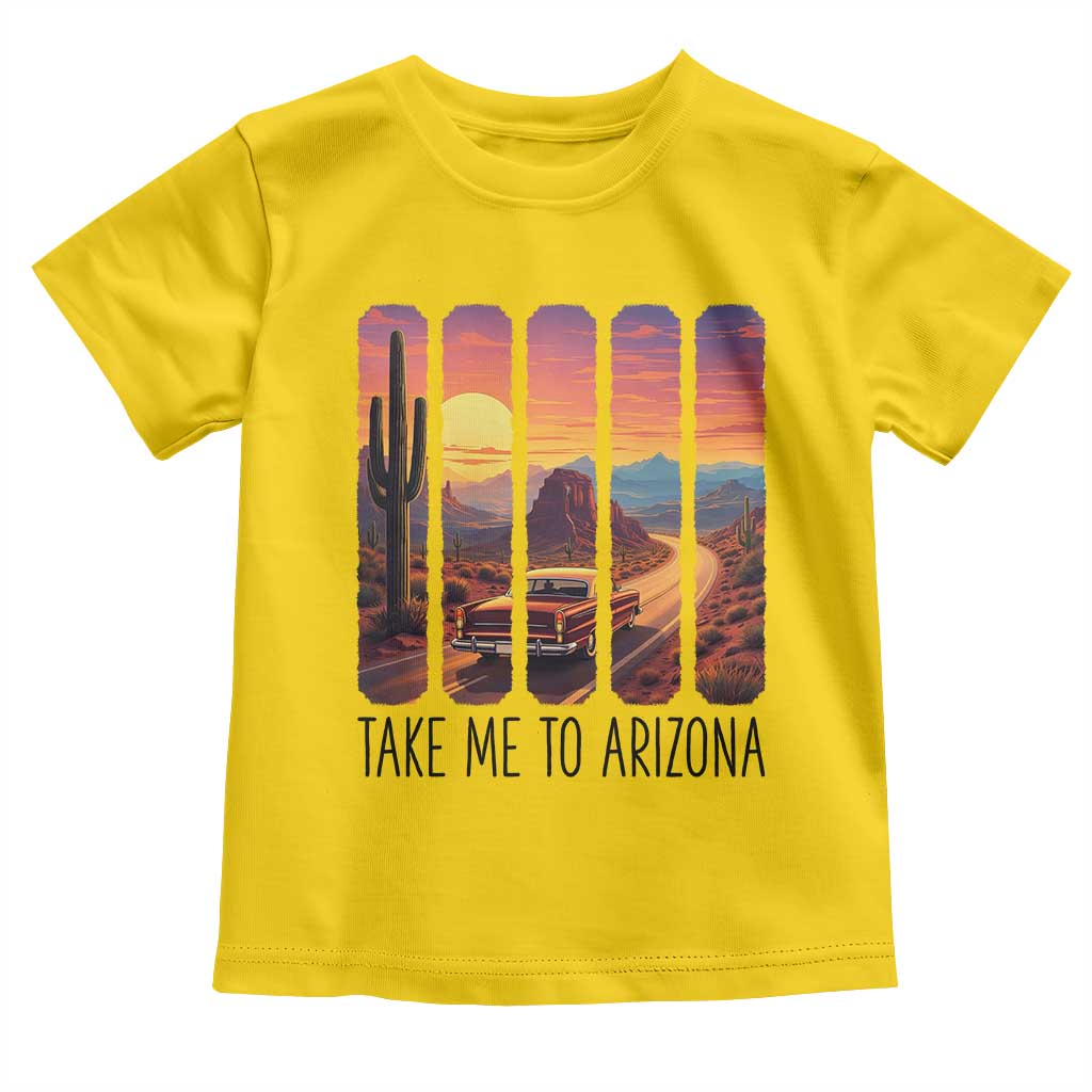 Arizona Desert Cactus Western Adventure Toddler T Shirt Take Me To AZ