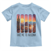 Arizona Desert Cactus Western Adventure Toddler T Shirt Take Me To AZ