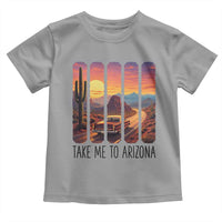 Arizona Desert Cactus Western Adventure Toddler T Shirt Take Me To AZ