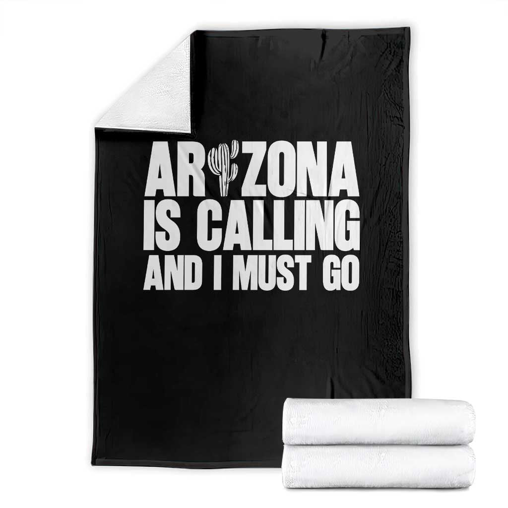 Arizona Is Calling And I Must Go Throw Blanket Gift For Arizona Lover