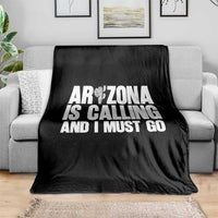 Arizona Is Calling And I Must Go Throw Blanket Gift For Arizona Lover