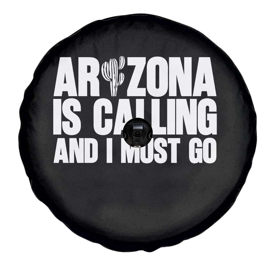 Arizona Is Calling And I Must Go Spare Tire Cover Gift For Arizona Lover