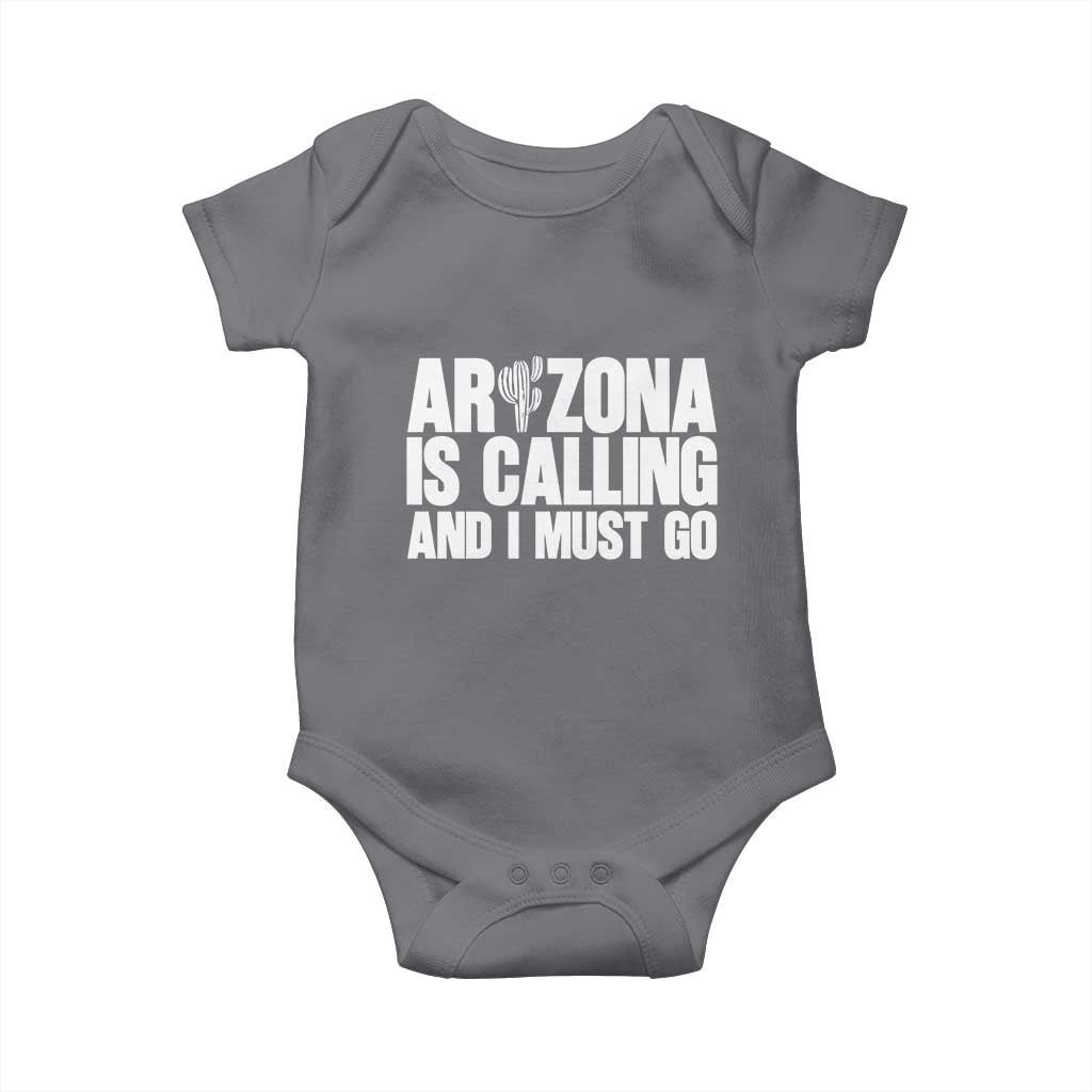 Arizona Is Calling And I Must Go Baby Onesie Gift For Arizona Lover
