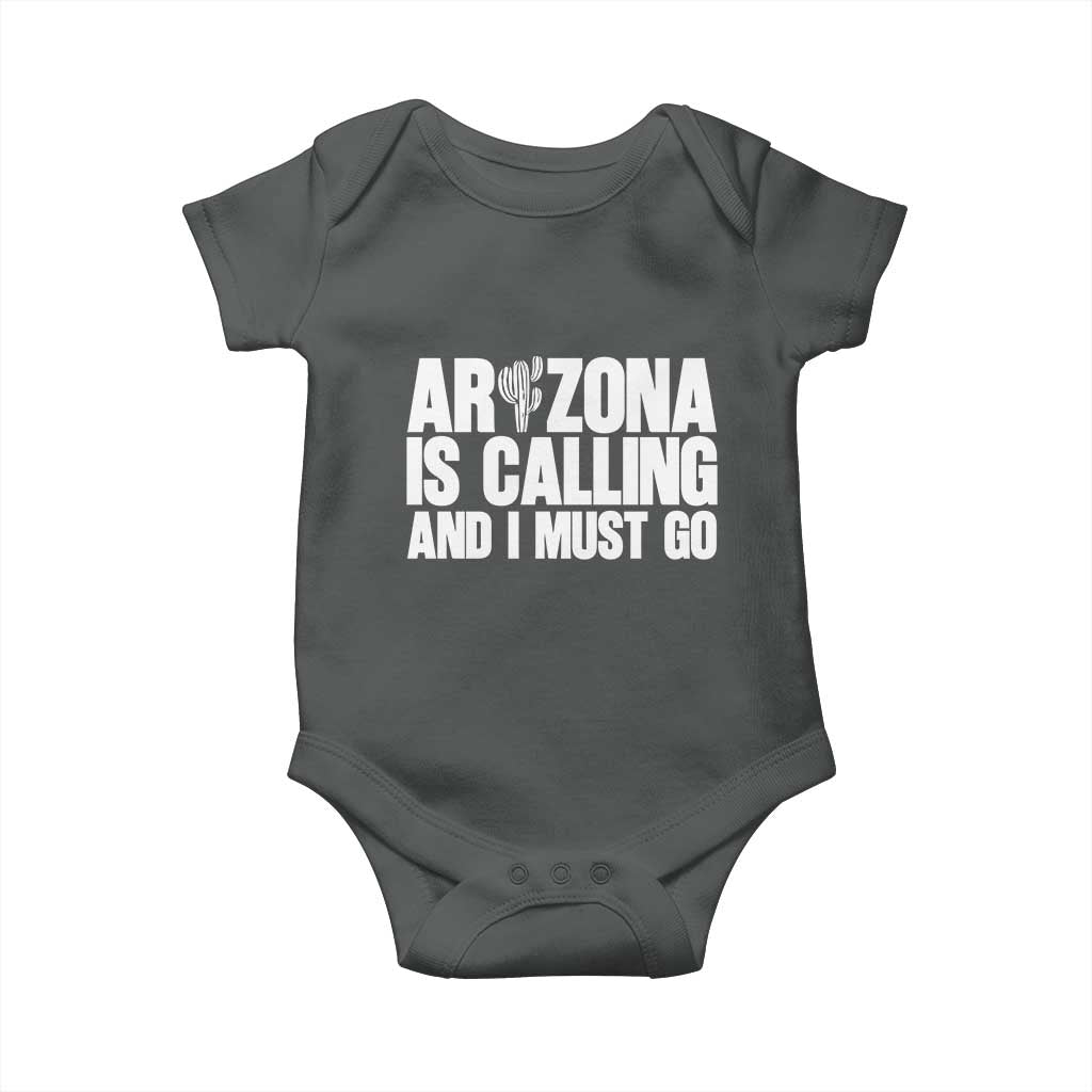 Arizona Is Calling And I Must Go Baby Onesie Gift For Arizona Lover