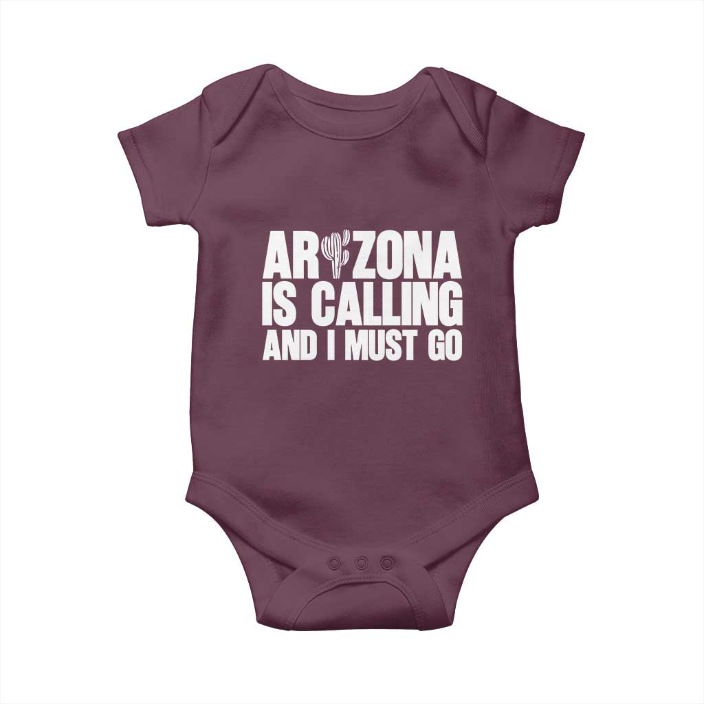 Arizona Is Calling And I Must Go Baby Onesie Gift For Arizona Lover