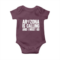 Arizona Is Calling And I Must Go Baby Onesie Gift For Arizona Lover