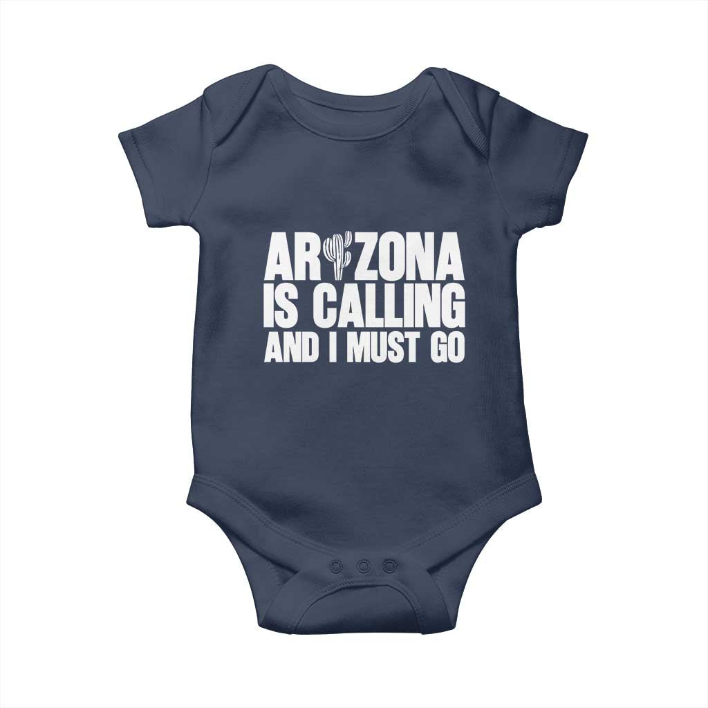 Arizona Is Calling And I Must Go Baby Onesie Gift For Arizona Lover