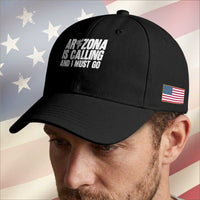 Arizona Is Calling And I Must Go Baseball Cap Gift For Arizona Lover