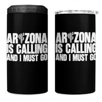 Arizona Is Calling And I Must Go 4 in 1 Can Cooler Tumbler Gift For Arizona Lover