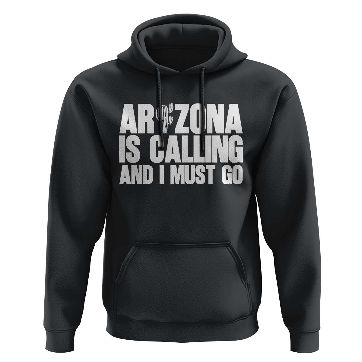Arizona Is Calling And I Must Go Hoodie Gift For Arizona Lover