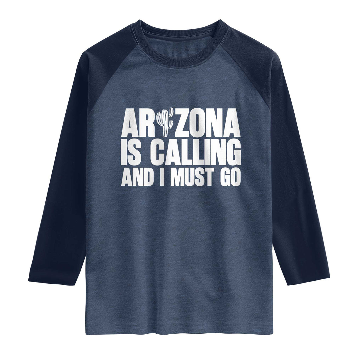 Arizona Is Calling And I Must Go Raglan Shirt Gift For Arizona Lover