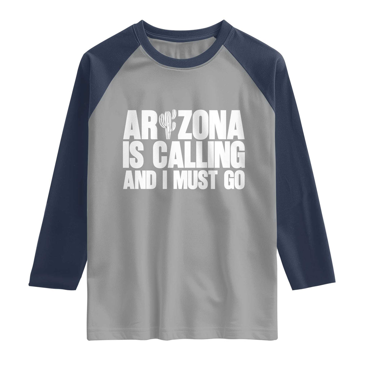 Arizona Is Calling And I Must Go Raglan Shirt Gift For Arizona Lover
