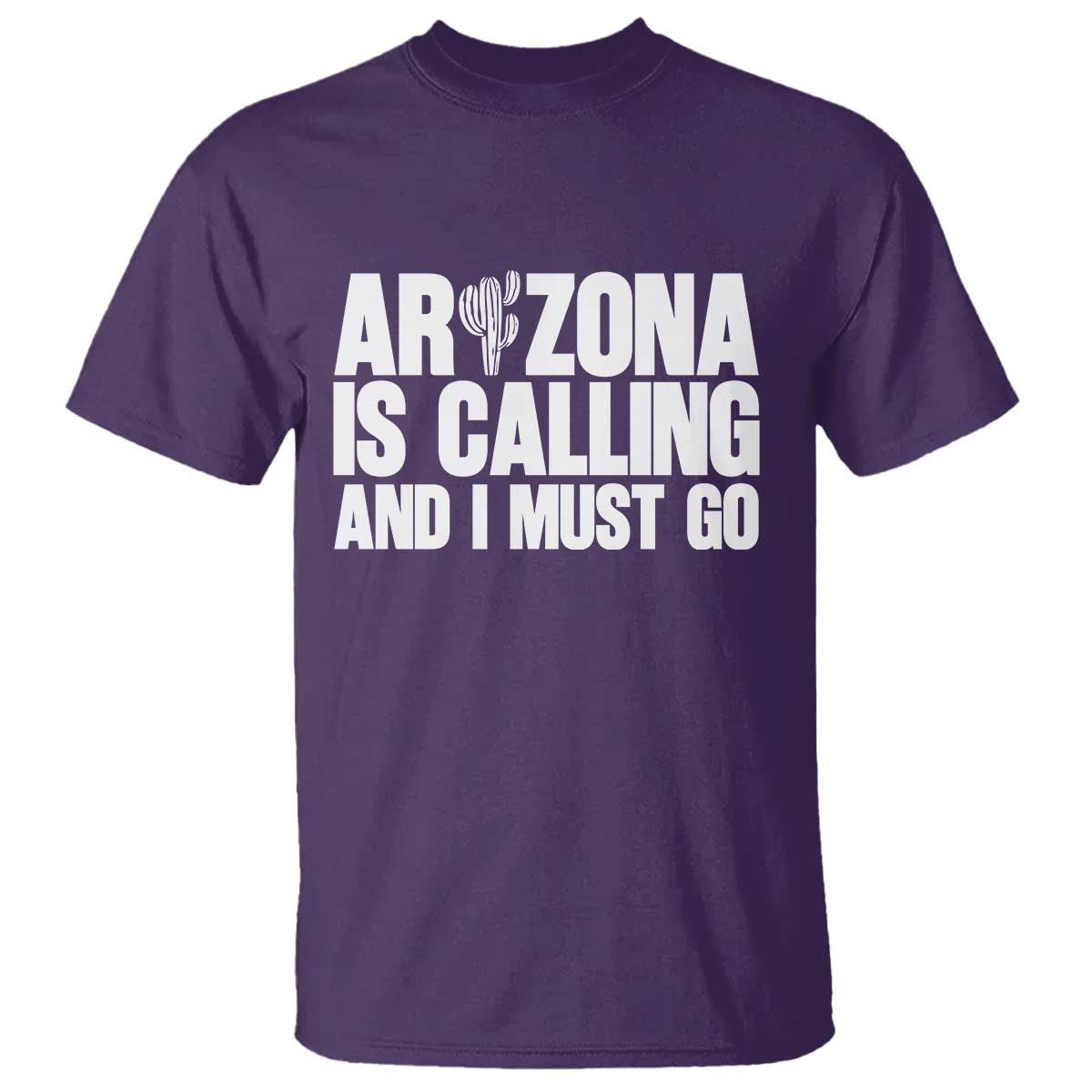Arizona Is Calling And I Must Go T Shirt Gift For Arizona Lover