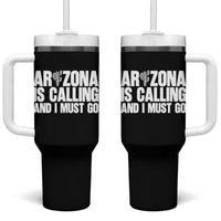 Arizona Is Calling And I Must Go Tumbler With Handle Gift For Arizona Lover