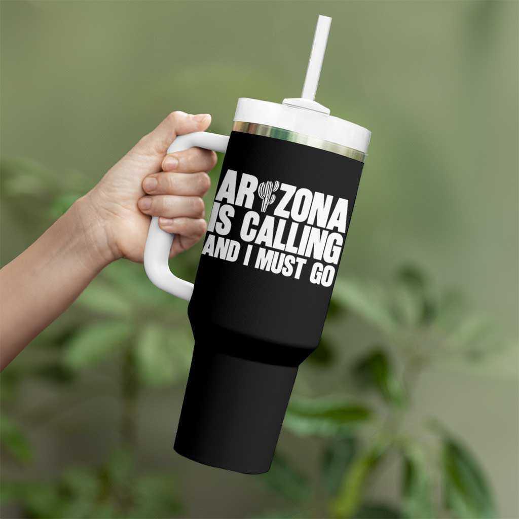 Arizona Is Calling And I Must Go Tumbler With Handle Gift For Arizona Lover
