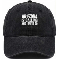 Arizona Is Calling And I Must Go Washed Cotton Baseball Cap Gift For Arizona Lover