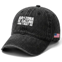 Arizona Is Calling And I Must Go Washed Cotton Baseball Cap Gift For Arizona Lover