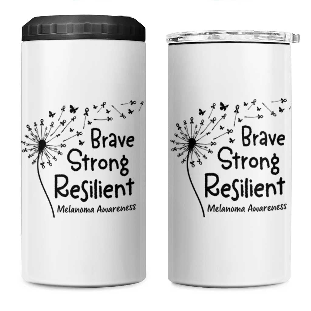 Brave Strong Resilient 4 in 1 Can Cooler Tumbler Melanoma Warrior Dandelion Gift