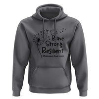Brave Strong Resilient Hoodie Melanoma Warrior Dandelion Gift