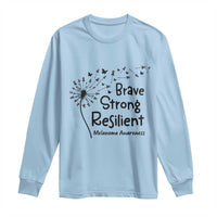 Brave Strong Resilient Long Sleeve Shirt Melanoma Warrior Dandelion Gift