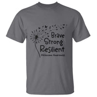 Brave Strong Resilient T Shirt Melanoma Warrior Dandelion Gift