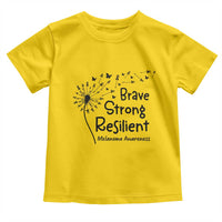Brave Strong Resilient Toddler T Shirt Melanoma Warrior Dandelion Gift