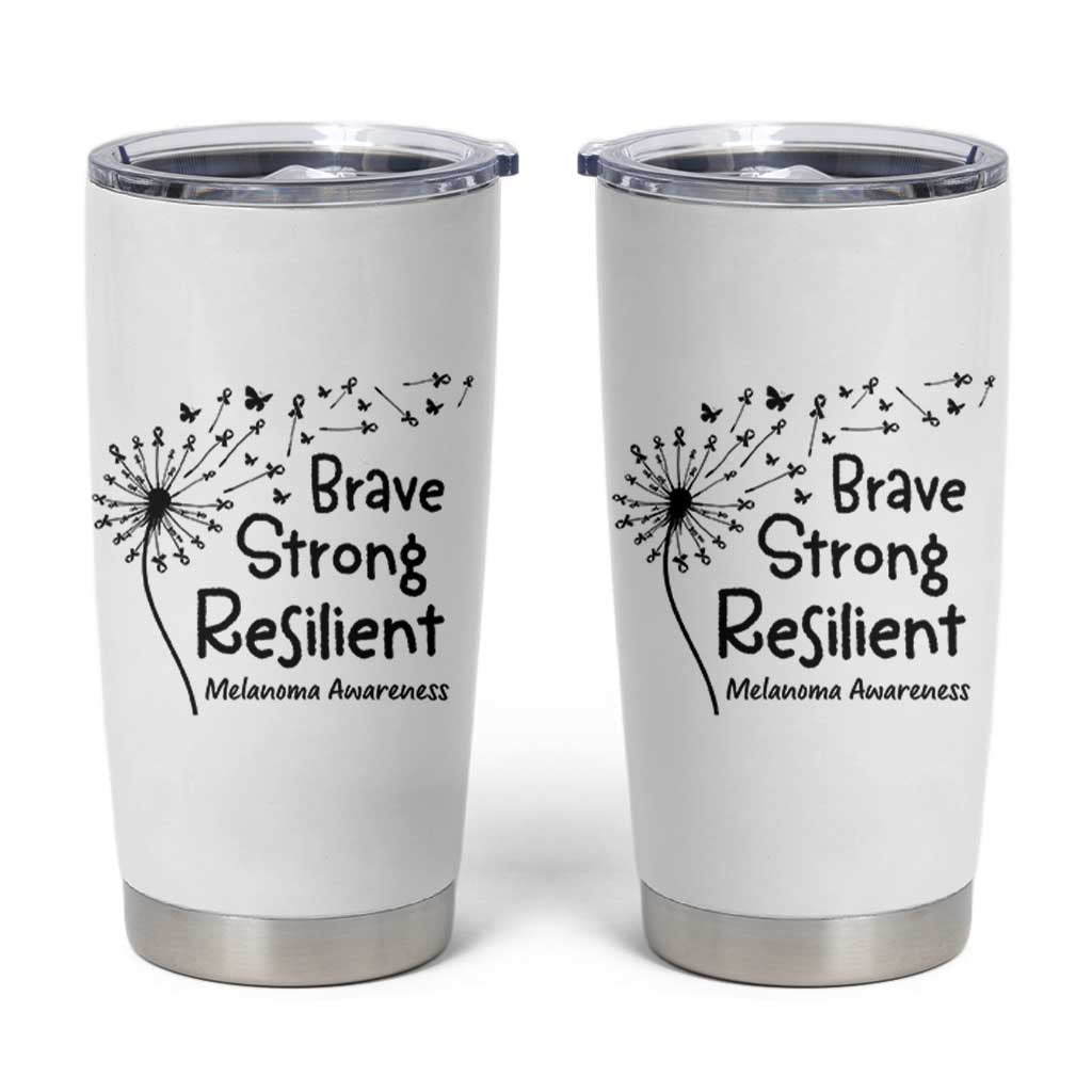 Brave Strong Resilient Tumbler Cup Melanoma Warrior Dandelion Gift
