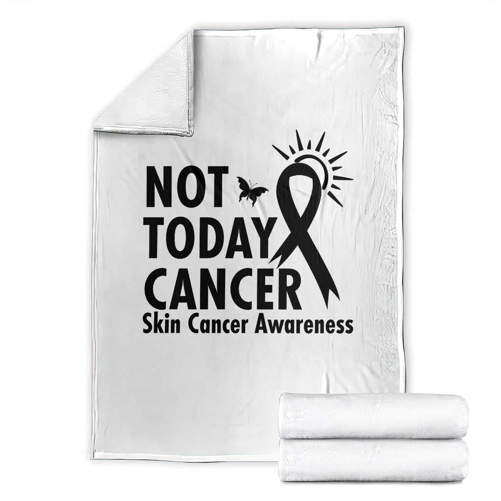Melanoma Awareness Skin Cancer Warrior Throw Blanket Not Today Cancer