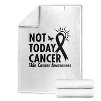 Melanoma Awareness Skin Cancer Warrior Throw Blanket Not Today Cancer