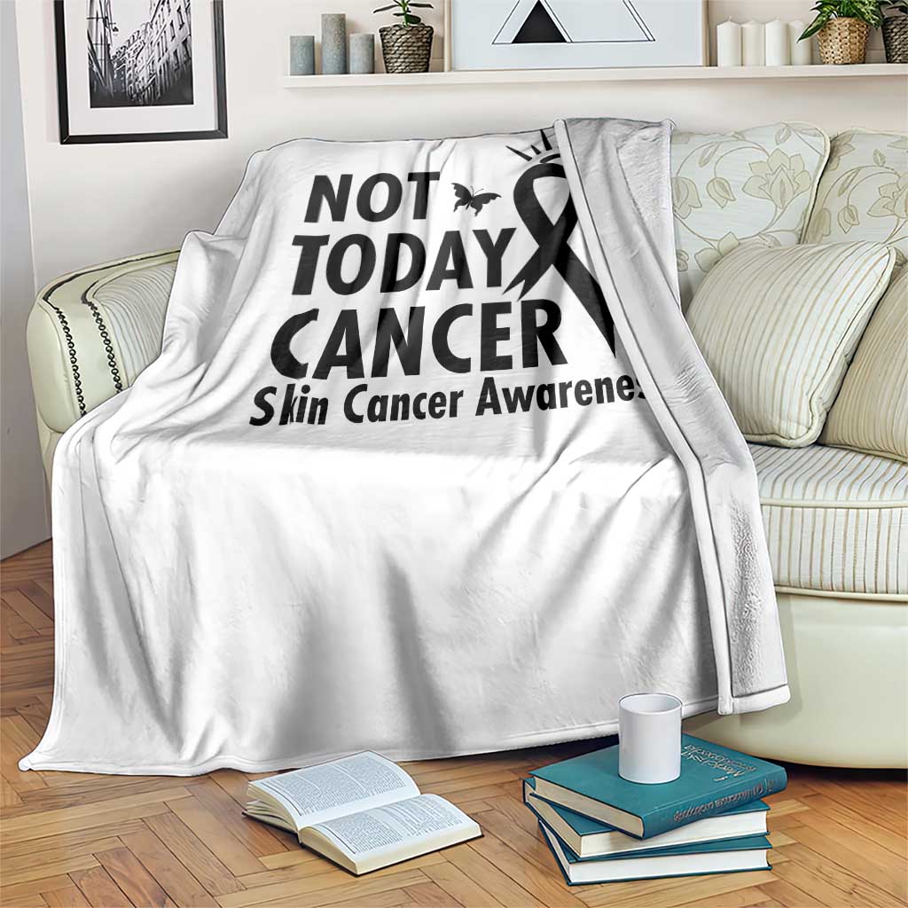 Melanoma Awareness Skin Cancer Warrior Throw Blanket Not Today Cancer