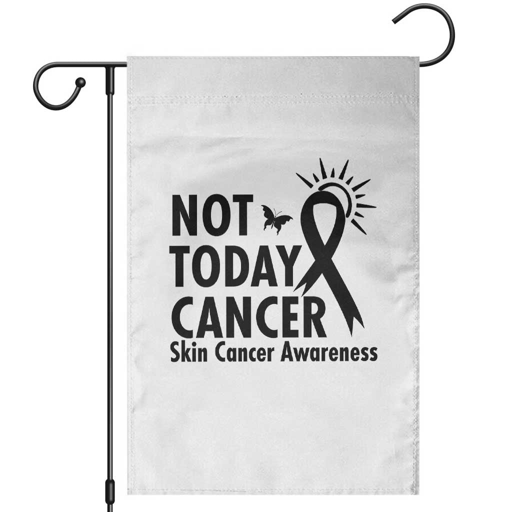 Melanoma Awareness Skin Cancer Warrior Garden Flag Not Today Cancer