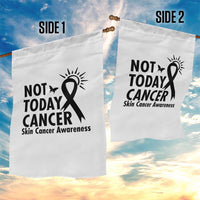Melanoma Awareness Skin Cancer Warrior Garden Flag Not Today Cancer