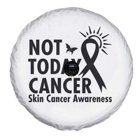 Melanoma Awareness Skin Cancer Warrior Spare Tire Cover Not Today Cancer