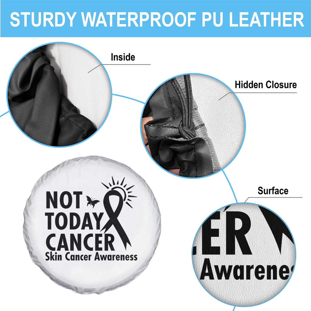 Melanoma Awareness Skin Cancer Warrior Spare Tire Cover Not Today Cancer