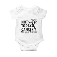 Melanoma Awareness Skin Cancer Warrior Baby Onesie Not Today Cancer