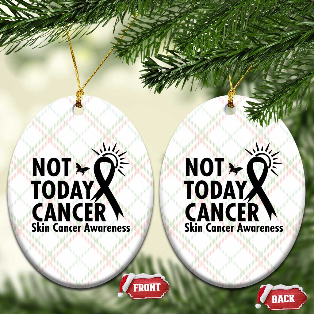Melanoma Awareness Skin Cancer Warrior Ceramic Ornament Not Today Cancer