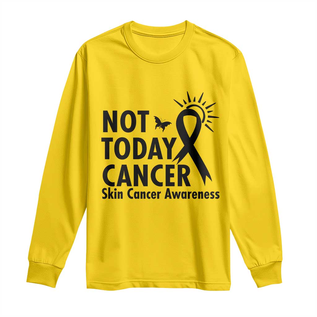 Melanoma Awareness Skin Cancer Warrior Long Sleeve Shirt Not Today Cancer