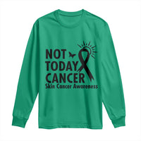 Melanoma Awareness Skin Cancer Warrior Long Sleeve Shirt Not Today Cancer